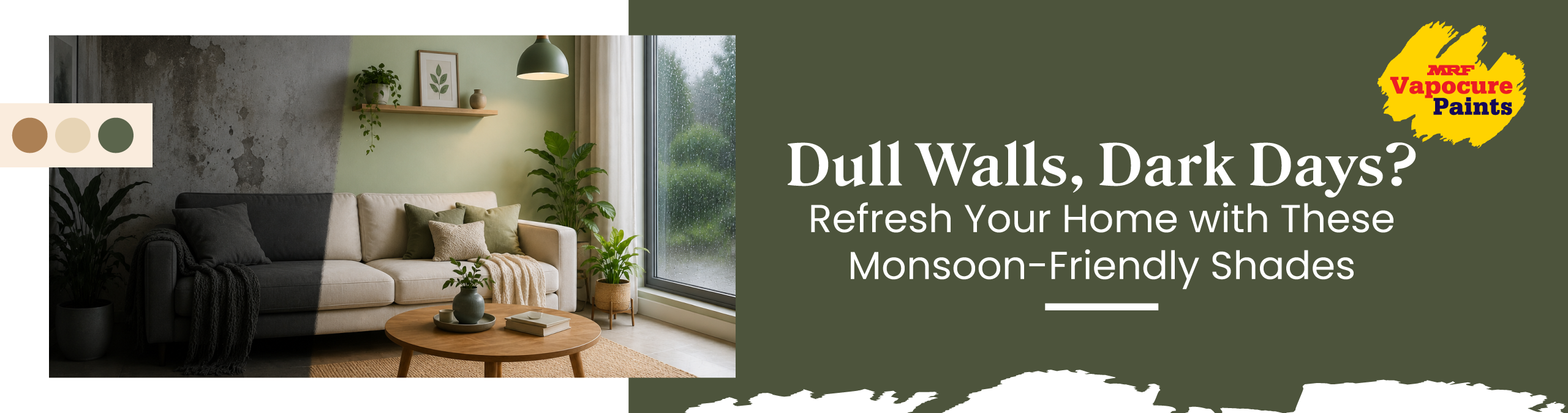 Dull Walls, Dark Days Refresh Your Home with These Monsoon-Friendly Shades